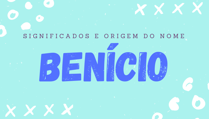 Significados do nome Benício: origem, bíblia, personalidade no amor, trabalho, amizade e família, nomes para combinar, número da sorte, celebridades