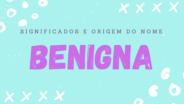 Significados do nome Benigna: origem, bíblia, personalidade no amor, trabalho, amizade e família, nomes para combinar, número da sorte, celebridades