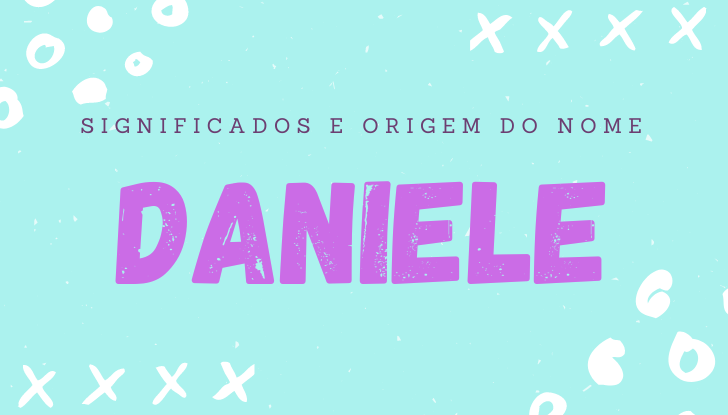 Significados do nome Daniele: origem, bíblia, personalidade no amor, trabalho, amizade e família, nomes para combinar, número da sorte, celebridades