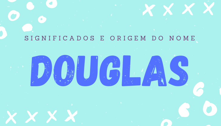 Significados do nome Douglas: origem, bíblia, personalidade no amor, trabalho, amizade e família, nomes para combinar, número da sorte, celebridades