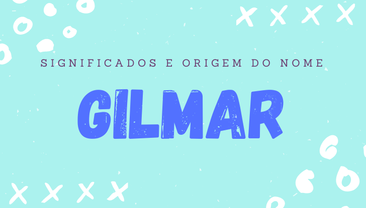 Significados do nome Gilmar: origem, bíblia, personalidade no amor, trabalho, amizade e família, nomes para combinar, número da sorte, celebridades