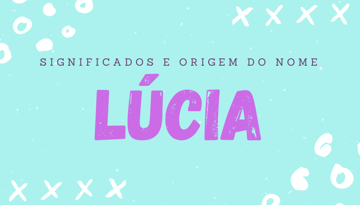 Significados do nome Lúcia: origem, bíblia, personalidade no amor, trabalho, amizade e família, nomes para combinar, número da sorte, celebridades