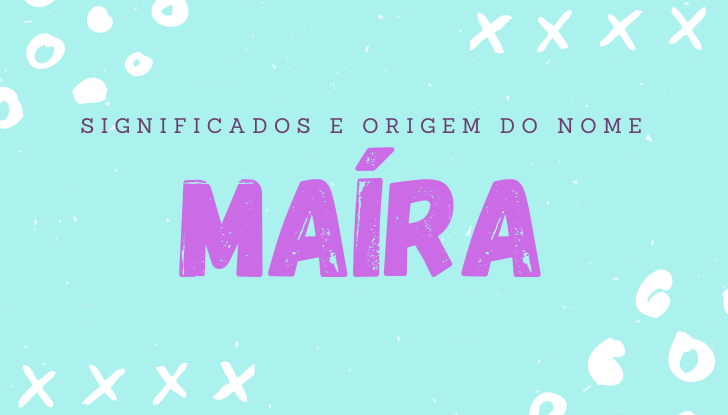 Significados do nome Maíra: origem, bíblia, personalidade no amor, trabalho, amizade e família, nomes para combinar, número da sorte, celebridades
