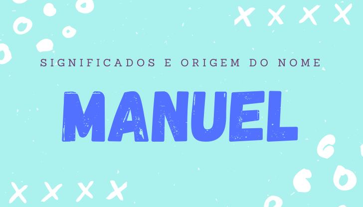 Significados do nome Manuel: origem, bíblia, personalidade no amor, trabalho, amizade e família, nomes para combinar, número da sorte, celebridades
