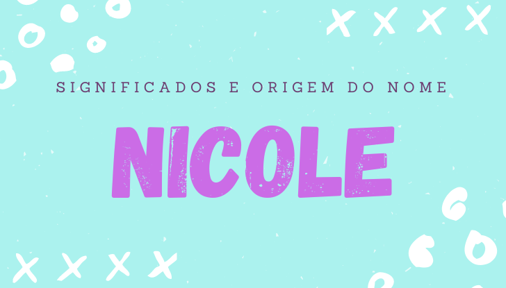 Significados do nome Nicole: origem, bíblia, personalidade no amor, trabalho, amizade e família, nomes para combinar, número da sorte, celebridades