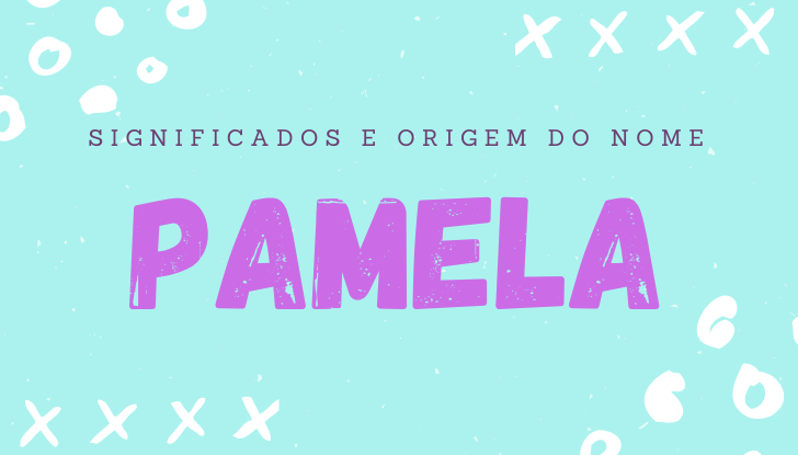 Significados do nome Pamela: origem, bíblia, personalidade no amor, trabalho, amizade e família, nomes para combinar, número da sorte, celebridades