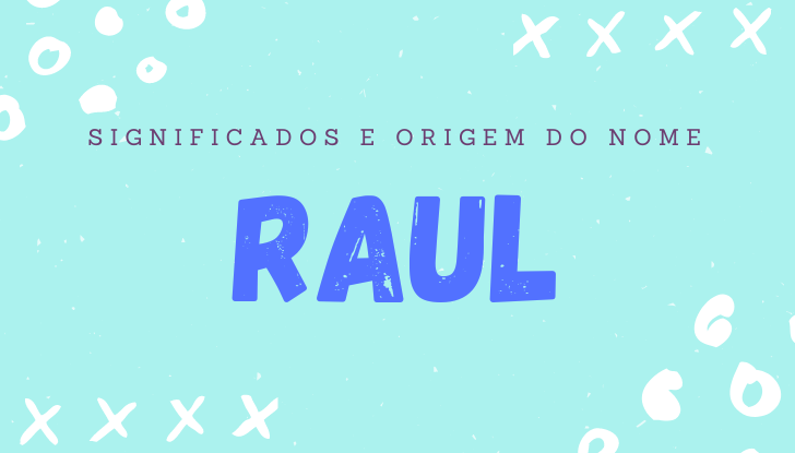 Significados do nome Raul: origem, bíblia, personalidade no amor, trabalho, amizade e família, nomes para combinar, número da sorte, celebridades