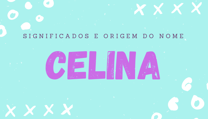 Significados do nome Celina: origem, bíblia, personalidade no amor, trabalho, amizade e família, nomes para combinar, número da sorte, celebridades