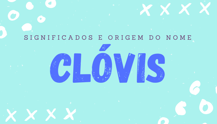 Significados do nome Clóvis: origem, bíblia, personalidade no amor, trabalho, amizade e família, nomes para combinar, número da sorte, celebridades