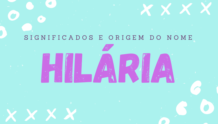 Significados do nome Hilária: origem, bíblia, personalidade no amor, trabalho, amizade e família, nomes para combinar, número da sorte, celebridades