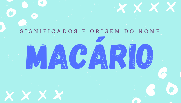 Significados do nome Macário: origem, bíblia, personalidade no amor, trabalho, amizade e família, nomes para combinar, número da sorte, celebridades