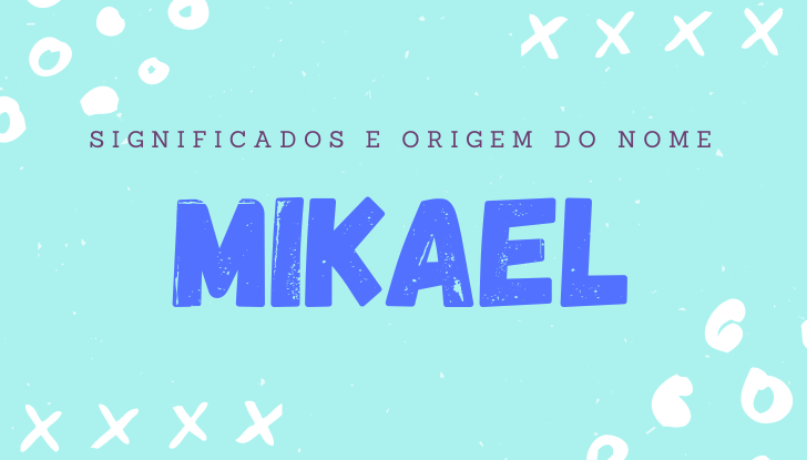 Significados do nome Mikael: origem, bíblia, personalidade no amor, trabalho, amizade e família, nomes para combinar, número da sorte, celebridades