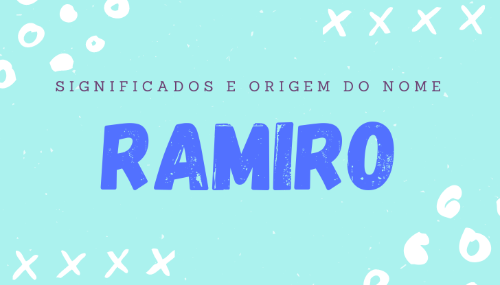 Significados do nome Ramiro: origem, bíblia, personalidade no amor, trabalho, amizade e família, nomes para combinar, número da sorte, celebridades