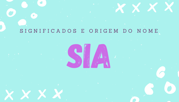 Significados do nome Sia: origem, bíblia, personalidade no amor, trabalho, amizade e família, nomes para combinar, número da sorte, celebridades