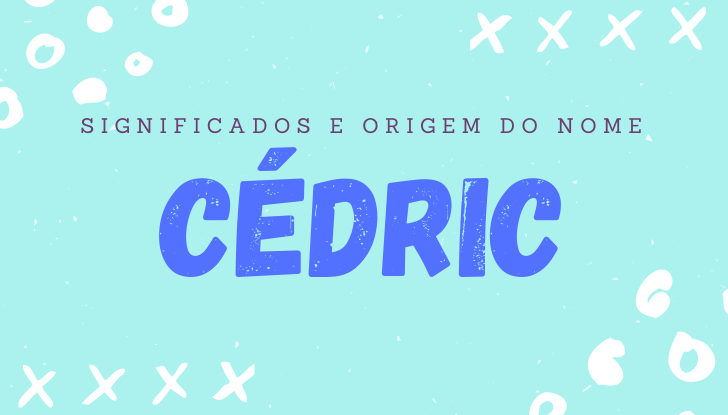 Significados do nome Cédric: origem, bíblia, personalidade no amor, trabalho, amizade e família, nomes para combinar, número da sorte, celebridades