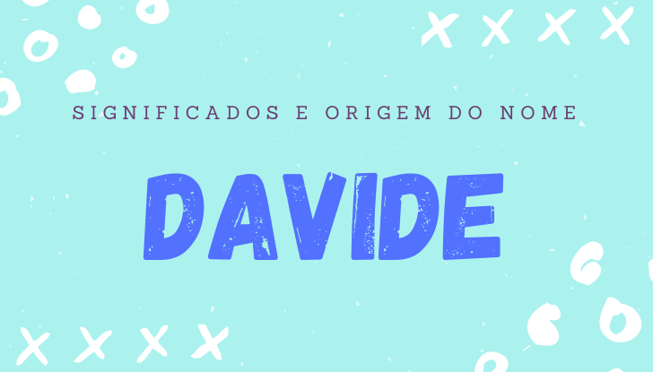 Significados do nome Davide: origem, bíblia, personalidade no amor, trabalho, amizade e família, nomes para combinar, número da sorte, celebridades