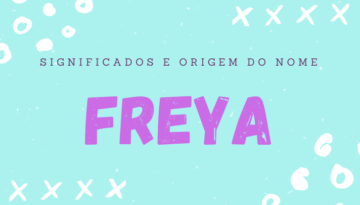 Significados do nome Freya: origem, bíblia, personalidade no amor, trabalho, amizade e família, nomes para combinar, número da sorte, celebridades