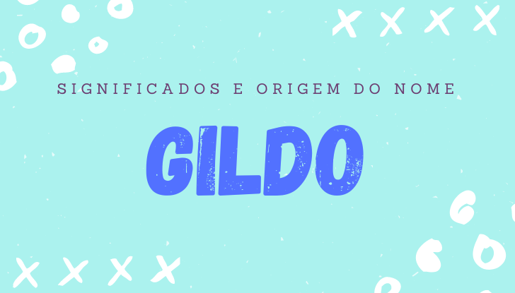 Significados do nome Gildo: origem, bíblia, personalidade no amor, trabalho, amizade e família, nomes para combinar, número da sorte, celebridades