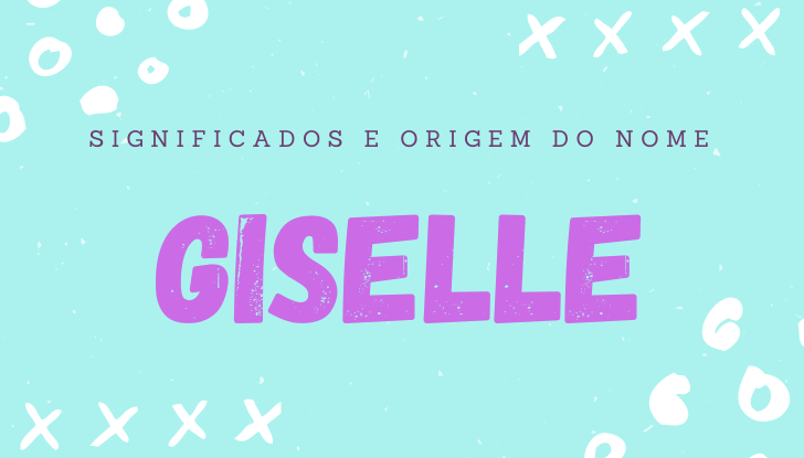Significados do nome Giselle: origem, bíblia, personalidade no amor, trabalho, amizade e família, nomes para combinar, número da sorte, celebridades