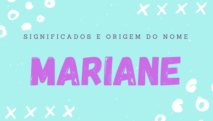 Significados do nome Mariane: origem, bíblia, personalidade no amor, trabalho, amizade e família, nomes para combinar, número da sorte, celebridades