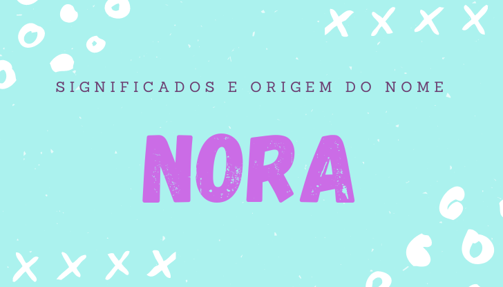 Significados do nome Nora: origem, bíblia, personalidade no amor, trabalho, amizade e família, nomes para combinar, número da sorte, celebridades
