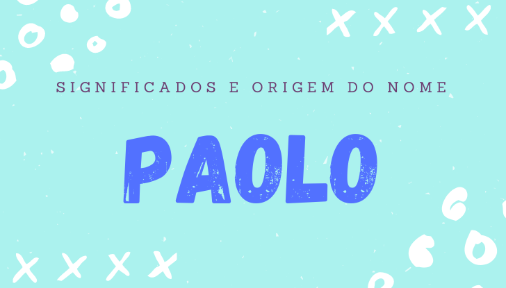 Significados do nome Paolo: origem, bíblia, personalidade no amor, trabalho, amizade e família, nomes para combinar, número da sorte, celebridades