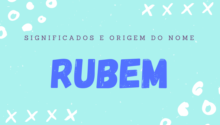 Significados do nome Rubem: origem, bíblia, personalidade no amor, trabalho, amizade e família, nomes para combinar, número da sorte, celebridades