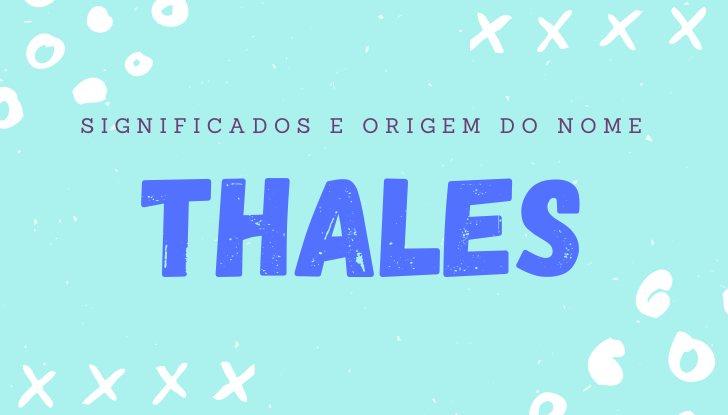 Significados do nome Thales: origem, bíblia, personalidade no amor, trabalho, amizade e família, nomes para combinar, número da sorte, celebridades