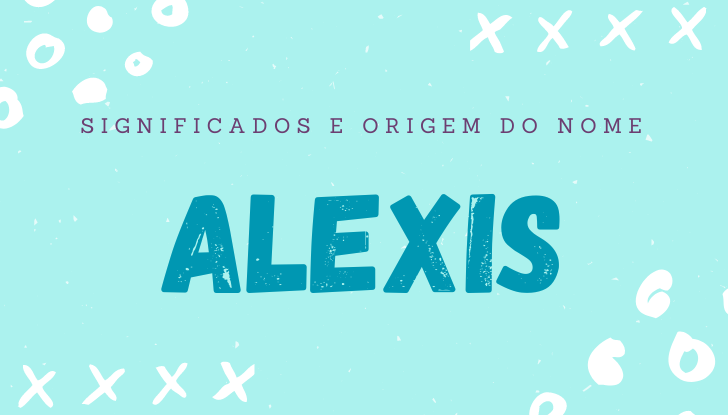 Significados do nome Alexis: origem, bíblia, personalidade no amor, trabalho, amizade e família, nomes para combinar, número da sorte, celebridades