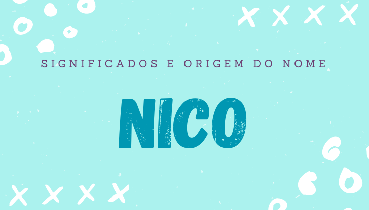 Significados do nome Nico: origem, bíblia, personalidade no amor, trabalho, amizade e família, nomes para combinar, número da sorte, celebridades