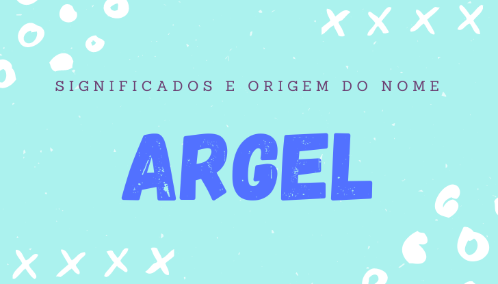 Significados do nome Argel: origem, bíblia, personalidade no amor, trabalho, amizade e família, nomes para combinar, número da sorte, astrologia do nome, celebridades