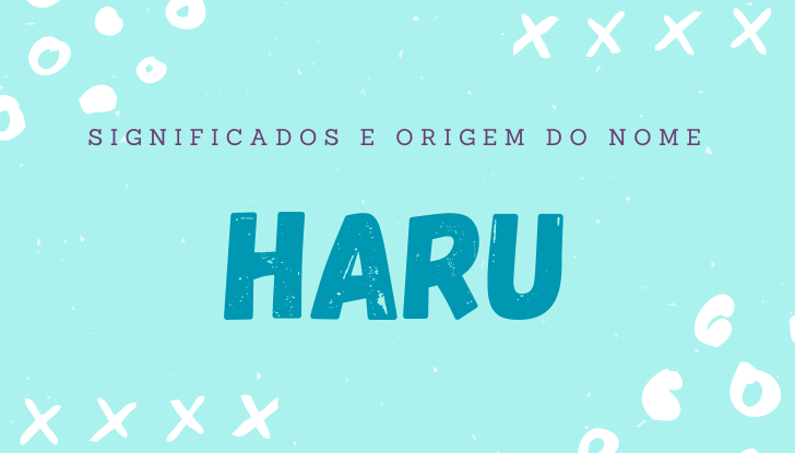 Significados do nome Haru: origem, bíblia, personalidade no amor, trabalho, amizade e família, nomes para combinar, número da sorte, astrologia do nome, celebridades