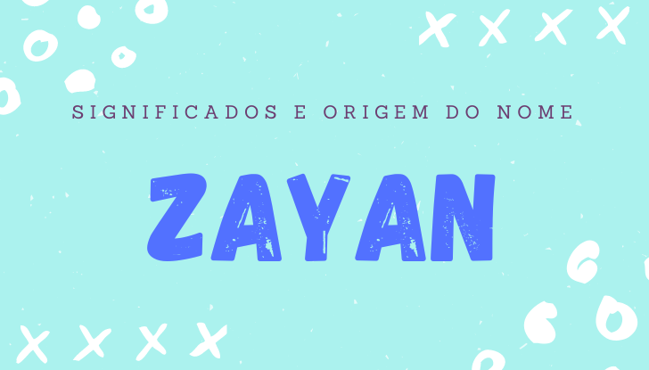 Significados do nome Zayan: origem, bíblia, personalidade no amor, trabalho, amizade e família, nomes para combinar, número da sorte, astrologia do nome, celebridades