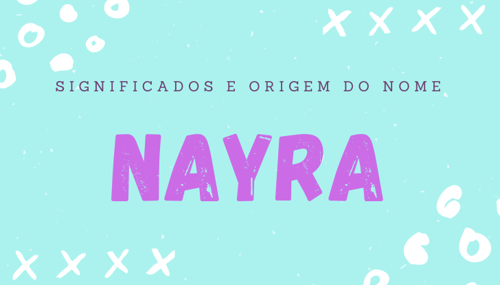 Significados do nome Nayra: origem, personalidade no amor, trabalho, amizade e família, popularidade, variações do nome, nomes para combinar, número da sorte, astrologia do nome, celebridades